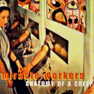 Miracle Workers - Anatomy of a Creep