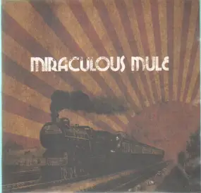 Miraculous Mule - Miraculous Mule