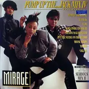 12'' - Mirage - Pump Up The...Jack Mix IV / Serious Mix II