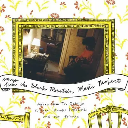 Mirah Yom Tov Zeitlyn , Ginger Brooks Takahashi And Our Friends - Songs From The Black Mountain Music Project