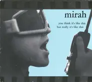 Mirah - YOU THINK IT'S LIKE THIS BUT...