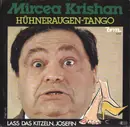 7inch Vinyl Single - Mircea Krishan - Hühneraugen - Tango