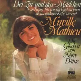 Mireille Mathieu - Der Zar Und Das Mädchen (Besser Frei Wie Ein Vogel Zu Leben, Als Im Goldenen Käfig Zu Sein)