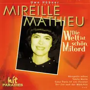 Mireille Mathieu - Die Welt Ist Schon Milord