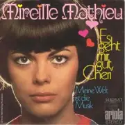 7'' - Mireille Mathieu - Es Geht Mir Gut, Cheri / Meine Welt Ist Die Musik