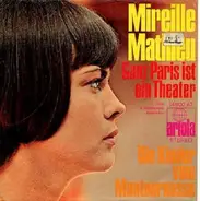 Mireille Mathieu - Ganz Paris Ist Ein Theater / Die Kinder Vom Montparnasse