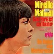 7'' - Mireille Mathieu - Ganz Paris Ist Ein Theater / Die Kinder Vom Montparnasse