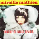 7inch Vinyl Single - Mireille Mathieu - Inutile De Nous Revoir