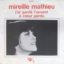 7inch Vinyl Single - Mireille Mathieu - J'ai Gardé L'accent / A Cœur Perdu - Encircled BIEM logo