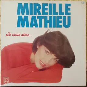 Mireille Mathieu - Je Vous Aime...