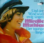 7inch Vinyl Single - Mireille Mathieu - Und Der Wind Wird Ewig Singen