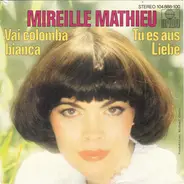 Mireille Mathieu - Vai colomba bianca / Tu es aus liebe