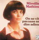 7inch Vinyl Single - Mireille Mathieu - On Ne Vit Pas Sans Se Dire Adieu