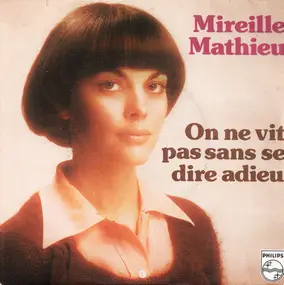 Mireille Mathieu - On Ne Vit Pas Sans Se Dire Adieu