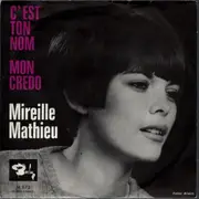 7inch Vinyl Single - Mireille Mathieu - C'est Ton Nom / Mon Crédo