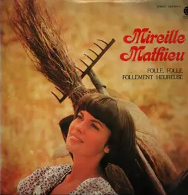 Mireille Mathieu - Folle, Folle, Follement Heureuse