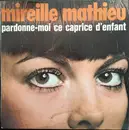 7inch Vinyl Single - Mireille Mathieu - Pardonne-Moi Ce Caprice D'enfant - EP