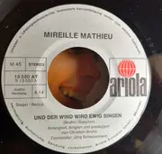 7inch Vinyl Single - Mireille Mathieu - Und Der Wind Wird Ewig Singen