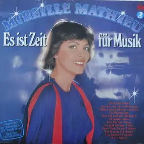Mireille Mathieu - Es Ist Zeit Für Musik