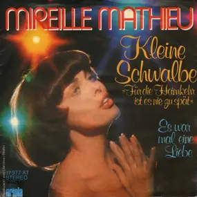 Mireille Mathieu - Kleine Schwalbe (Für Die Heimkehr Ist Es Nie Zu Spät)