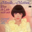 7'' - Mireille Mathieu - Wenn Die Liebe Nicht Wär