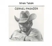 CD - Mirek Tabák - Černej Pasažér - Digipak