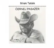 Mirek Tabák - Černej Pasažér