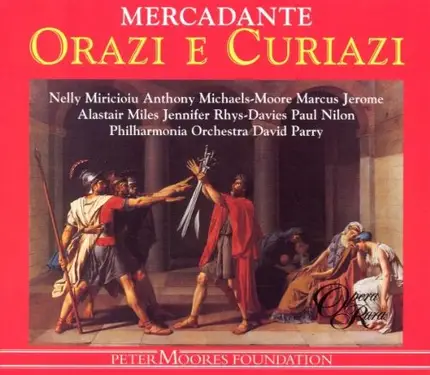 Mercadante - Orazi e Curiazi (Miricioiu,Moore, Jerome)