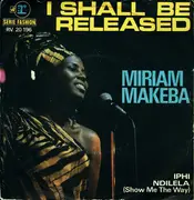 7inch Vinyl Single - Miriam Makeba - I Shall Be Released