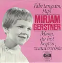 7inch Vinyl Single - Mirjam Gerstner - Fahr Langsam, Papi