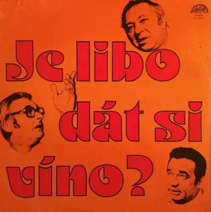 Miroslav Horníček , Jiří Sovák , Vladimír Menšík - Je Libo Dát Si Víno?