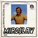7inch Vinyl Single - Miroslav Ilić - Oj, Moravo, Zelena Dolamo