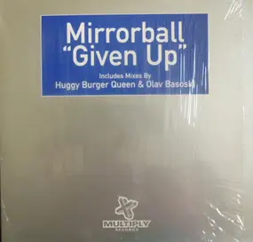 Mirrorball - Given Up