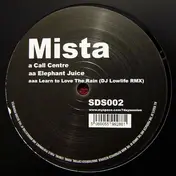 Mista - Call Centre / Elephant Juice / Learn To Love RMX