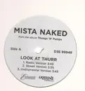 12inch Vinyl Single - Mista Naked - Look at thurr / Put it on them