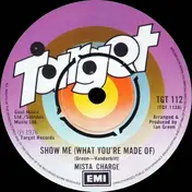 Mista Charge - Show Me (What You're Made Of) / Down On Arcturus