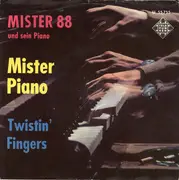 7inch Vinyl Single - Mister 88 Und Sein Piano - Mister Piano / Twistin' Fingers