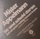 7inch Vinyl Single - Mister Appelmann - Sie Sind Schuld Daran Dass Ich Jetzt Richtig Tanzen Kann
