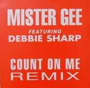 Mister Gee Featuring Debbie Sharp - Count On Me (Remix)