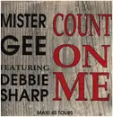 12inch Vinyl Single - Mister Gee Featuring Debbie Sharp - Count On Me