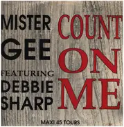 Mister Gee Featuring Debbie Sharp - Count On Me