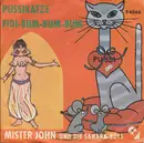 7inch Vinyl Single - Mister John Und Die Sahara-Boys - Pussikatze / Fidi-Bum-Bum-Bum - Mono