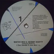 Mister Mixi & Skinny Scotty Featuring Dizzy D - I Can Handle It