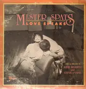 Mister Spats - Love Speaks