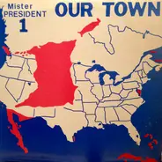 Mister President - Our Town