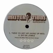 Mister Tibbs, Mr. Ti2bs - Thro Yo Set Up