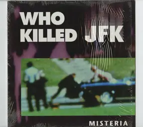 Misteria - Who Killed JFK?