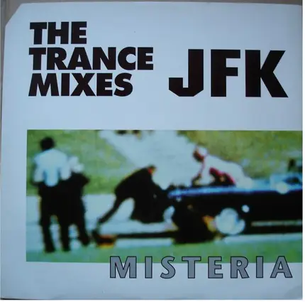 Misteria - Who Killed JFK (The Trance Mixes)