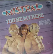 Mistral - You're My Hero