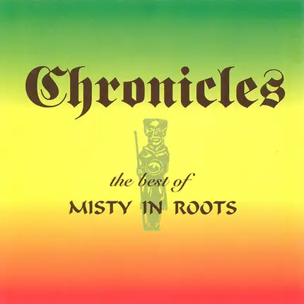 Misty In Roots - Chronicles - The Best Of Misty In Roots